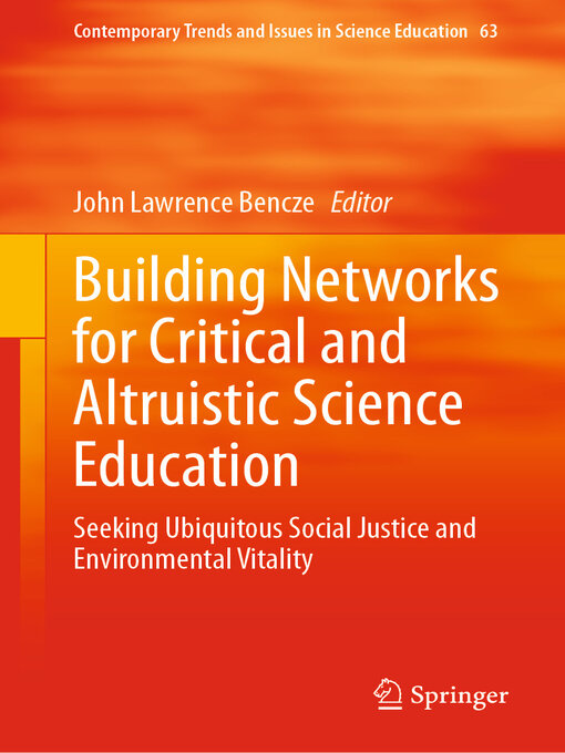 Title details for Building Networks for Critical and Altruistic Science Education by John Lawrence Bencze - Available